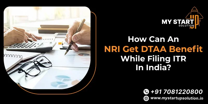 How Can an NRI Get DTAA Benefit While Filing ITR in India?
