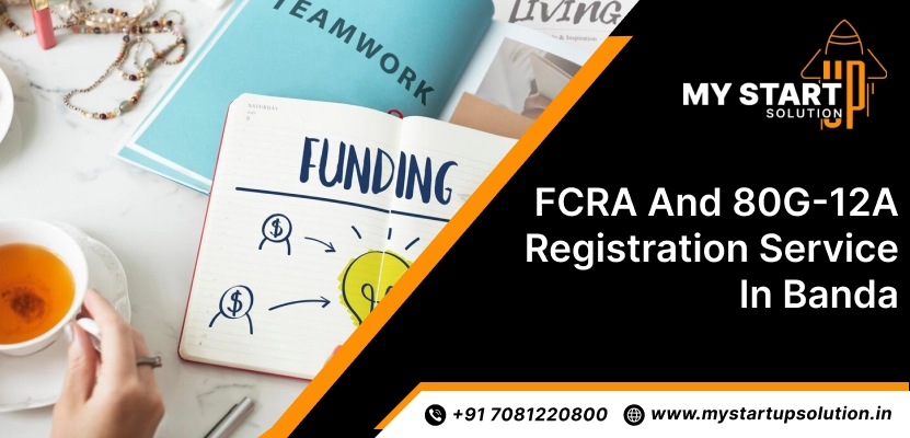Best FCRA and 80G-12A Registration service in Banda