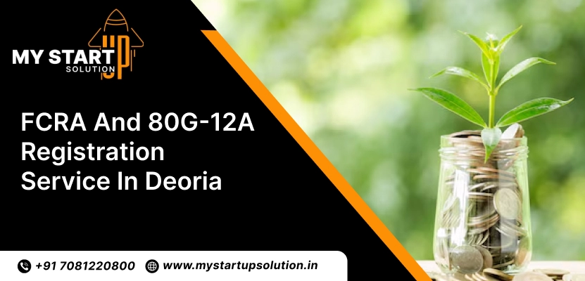 FCRA and 80G-12A Registration service in Deoria