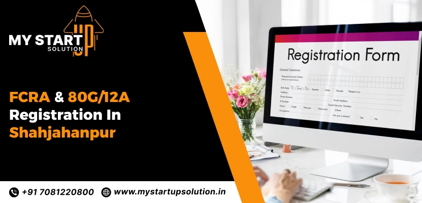 FCRA and 80G 12A Registration in Shahjahanpur