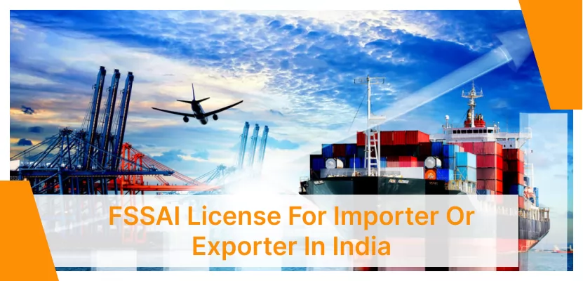 FSSAI License For Importers and exporters in India