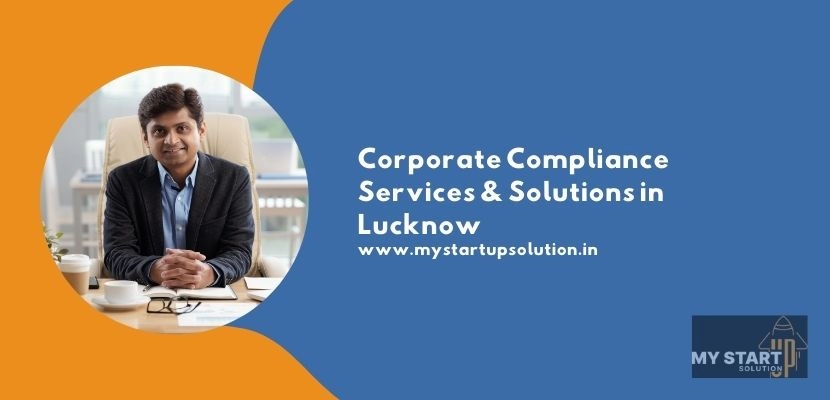 Corporate Compliance Services & Solutions in Lucknow | My Startup Solution